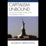 Review: <em>Capitalism Unbound</em>, by Andrew Bernstein