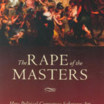 <em>The Rape of the Masters</em>, by Roger Kimball