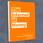 <em>The Internet of Money</em>, by Andreas M. Antonopoulos