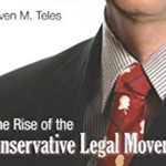 Review: <em>The Rise of the Conservative Legal Movement</em>, by Steven M. Teles