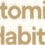 <em>Atomic Habits: An Easy & Proven Way to Build Good Habits & Break Bad Ones</em> by James Clear