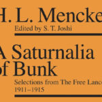 <em>A Saturnalia of Bunk: Selections from The Free Lance 1911–1915</em> by H. L. Mencken