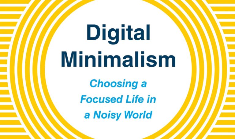 digital minimalism choosing a focused life in a noisy world