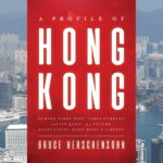 <em>A Profile of Hong Kong</em> by Bruce Herschensohn